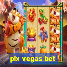 pix vegas bet